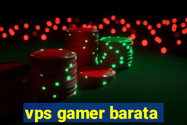 vps gamer barata